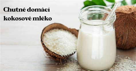 Kokosové mléko a strouhaný kokos